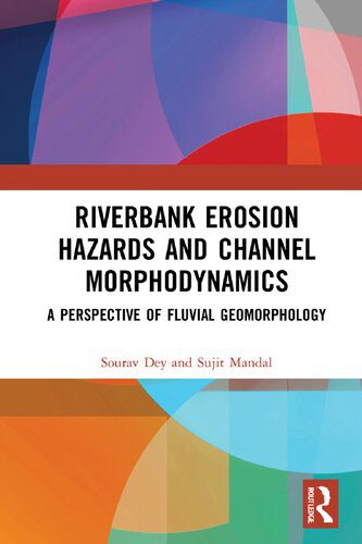 خرید و دانلود نسخه کامل کتاب Riverbank Erosion Hazards and Channel Morphodynamics: A Perspective of Fluvial Geomorphology_68c1b6cdb6b31.jpeg خرید و دانلود نسخه کامل کتاب Riverbank Erosion Hazards and Channel Morphodynamics: A Perspective of Fluvial Geomorphology