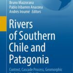 خرید و دانلود نسخه کامل کتاب Rivers of Southern Chile and Patagonia: Context, Cascade Process, Geomorphic Evolution and Risk Management