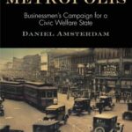 خرید و دانلود نسخه کامل کتاب Roaring Metropolis: Businessmen’s Campaign for a Civic Welfare State