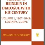خرید و دانلود نسخه کامل کتاب Robert A. Heinlein: In Dialogue with His Century: (1907-1948): Learning Curve