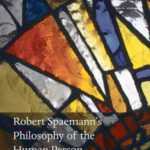 خرید و دانلود نسخه کامل کتاب Robert Spaemann’s Philosophy of the Human Person: Nature, Freedom, and the Critique of Modernity (Oxford Theological Monographs)