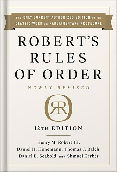 خرید و دانلود نسخه کامل کتاب Robert’s Rules of Order Newly Revised, 12th edition by Henry M. Robert_68bf4f99c9dca.jpeg خرید و دانلود نسخه کامل کتاب Robert’s Rules of Order Newly Revised, 12th edition by Henry M. Robert
