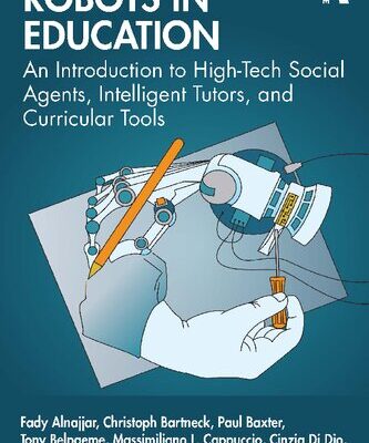 خرید و دانلود نسخه کامل کتاب Robots in Education: An Introduction to High-Tech Social Agents, Intelligent Tutors, and Curricular Tools