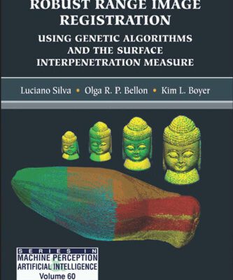 خرید و دانلود نسخه کامل کتاب Robust Range Image Registration Using Genetic Algorithms And The Surface Interpenetration Measure (Series in Machine Perception and Artificial Intelligence)