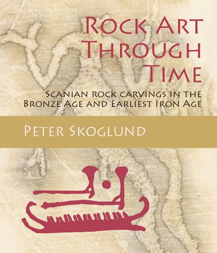 خرید و دانلود نسخه کامل کتاب Rock Art Through Time: Scanian rock carvings in the Bronze Age and Earliest Iron Age_68d17d4aef4f8.jpeg خرید و دانلود نسخه کامل کتاب Rock Art Through Time: Scanian rock carvings in the Bronze Age and Earliest Iron Age