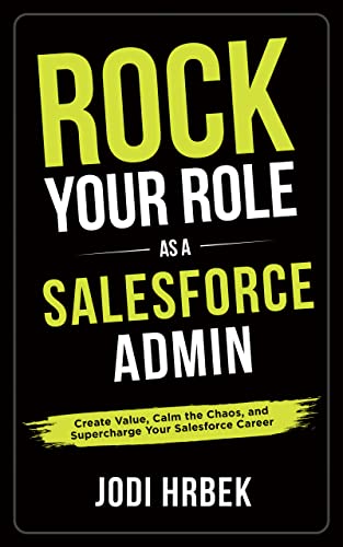 خرید و دانلود نسخه کامل کتاب Rock your Role as a Salesforce Admin: Create Value, Calm the Chaos, and Supercharge your Salesforce Career – + Pdf_68b6f436636dc.jpeg خرید و دانلود نسخه کامل کتاب Rock your Role as a Salesforce Admin: Create Value, Calm the Chaos, and Supercharge your Salesforce Career – + Pdf