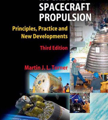 خرید و دانلود نسخه کامل کتاب Rocket and Spacecraft Propulsion: Principles, Practice and New Developments, Third Edition (Springer Praxis Books   Astronautical Engineering)