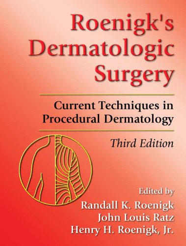 خرید و دانلود نسخه کامل کتاب Roenigk’s Dermatologic Surgery: Current Techniques in Procedural Dermatology, Third Edition_68bc1935b2444.jpeg خرید و دانلود نسخه کامل کتاب Roenigk’s Dermatologic Surgery: Current Techniques in Procedural Dermatology, Third Edition