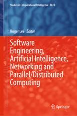 خرید و دانلود نسخه کامل کتاب Roger Lee Editor Software Engineering, Artificial Intelligence, Networking and Parallel/Distributed Computing – Original PDF