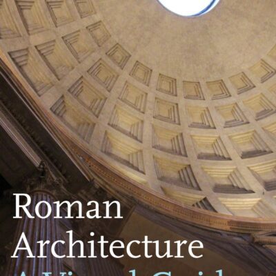 خرید و دانلود نسخه کامل کتاب Roman Architecture: A Visual Guide