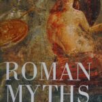 خرید و دانلود نسخه کامل کتاب Roman Myths: Gods, Heroes, Villains and Legends of Ancient Rome