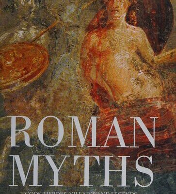 خرید و دانلود نسخه کامل کتاب Roman Myths: Gods, Heroes, Villains and Legends of Ancient Rome