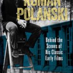 خرید و دانلود نسخه کامل کتاب Roman Polanski: Behind the Scenes of His Classic Early Films