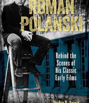 خرید و دانلود نسخه کامل کتاب Roman Polanski: Behind the Scenes of His Classic Early Films