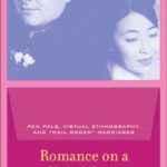 خرید و دانلود نسخه کامل کتاب Romance on a Global Stage: Pen Pals, Virtual Ethnography, and ”Mail Order” Marriages