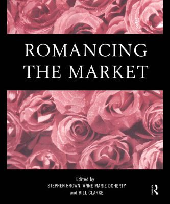خرید و دانلود نسخه کامل کتاب Romancing the Market (Routledge Interpretive Marketing Research Series)