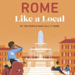 خرید و دانلود نسخه کامل کتاب Rome Like a Local: By the People Who Call It Home (Local Travel Guide)