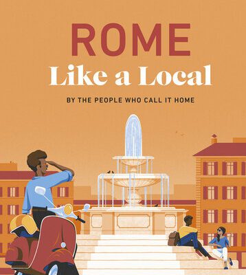 خرید و دانلود نسخه کامل کتاب Rome Like a Local: By the People Who Call It Home (Local Travel Guide)