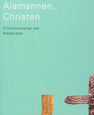 خرید و دانلود نسخه کامل کتاب Römer, Alamannen, Christen: Frühmittelalter am Bodensee. Ausstellungskatalog