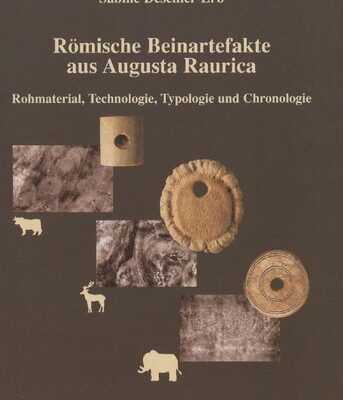 خرید و دانلود نسخه کامل کتاب Römische Beinartefakte aus Augusta Raurica: Rohmaterial, Technologie, Typologie und Chronologie. Bd. 1. Text und Tafeln
