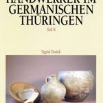 خرید و دانلود نسخه کامل کتاب Römische Handwerker im germanischen Thüringen: Ergebnisse der Ausgrabungen in Haarhausen, Kreis Arnstadt. Teil B: Fundbericht