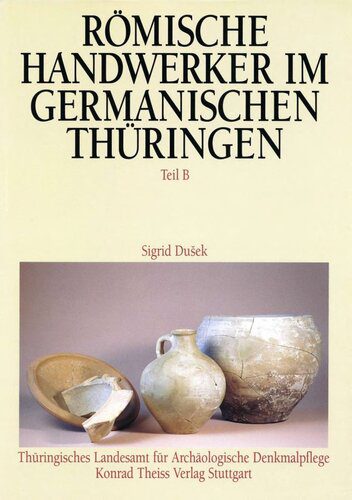 خرید و دانلود نسخه کامل کتاب Römische Handwerker im germanischen Thüringen: Ergebnisse der Ausgrabungen in Haarhausen, Kreis Arnstadt. Teil B: Fundbericht_68c490681d453.jpeg خرید و دانلود نسخه کامل کتاب Römische Handwerker im germanischen Thüringen: Ergebnisse der Ausgrabungen in Haarhausen, Kreis Arnstadt. Teil B: Fundbericht