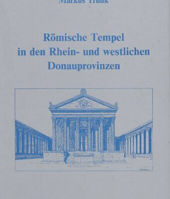خرید و دانلود نسخه کامل کتاب Römische Tempel in den Rhein- und westlichen Donauprovinzen: Ein Beitrag zur architekturgeschichtlichen Einordnung römischer Sakralbauten in Augst