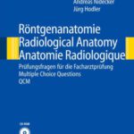 خرید و دانلود نسخه کامل کتاب Röntgenanatomie. Radiological Anatomy. Anatomie Radiologique: Prufungsfragen Fur Die Facharztprufung / Multiple Choice Questions /Qcm