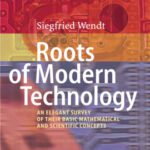 خرید و دانلود نسخه کامل کتاب Roots of Modern Technology: An Elegant Survey of the Basic Mathematical and Scientific Concepts
