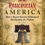 خرید و دانلود نسخه کامل کتاب Rosicrucian America: How a Secret Society Influenced the Destiny of a Nation