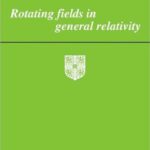 خرید و دانلود نسخه کامل کتاب Rotating Fields in General Relativity