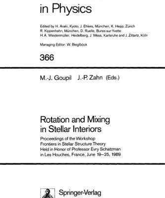 خرید و دانلود نسخه کامل کتاب Rotation and Mixing in Stellar Interiors: Proceedings of the Workshop Frontiers in Stellar Structure Theory Held in Honor of Professor Evry Schatzman in Les Houches, France, June 19–25, 1989