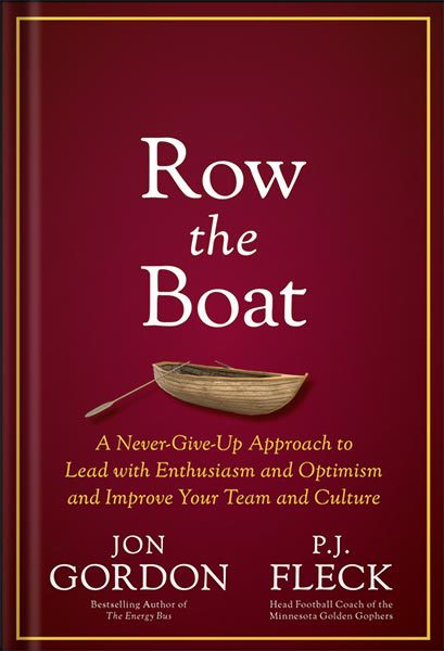 خرید و دانلود نسخه کامل کتاب Row the Boat: A Never-Give-Up Approach to Lead with Enthusiasm and Optimism and Improve Your Team and Culture (Jon Gordon) 1st Edition, by Jon Gordon_68bf2f7ca02ff.jpeg خرید و دانلود نسخه کامل کتاب Row the Boat: A Never-Give-Up Approach to Lead with Enthusiasm and Optimism and Improve Your Team and Culture (Jon Gordon) 1st Edition, by Jon Gordon