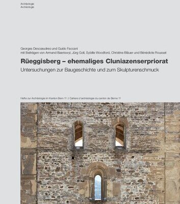 خرید و دانلود نسخه کامل کتاب Rüeggisberg – ehemaliges Cluniazenserpriorat: Untersuchungen zur Baugeschichte und zum Skulpturenschmuck