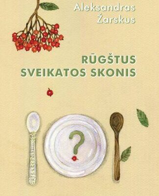 خرید و دانلود نسخه کامل کتاب Rūgštus sveikatos skonis (Кислый привкус здоровья – на основе книги Николая Друзьяка ”Как продлить быстротечную жизнь”)