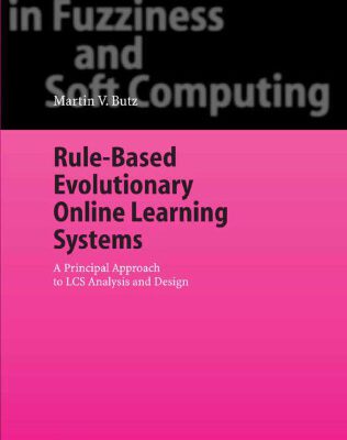 خرید و دانلود نسخه کامل کتاب Rule-Based Evolutionary Online Learning Systems: A Principled Approach to LCS Analysis and Design