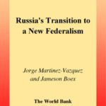 خرید و دانلود نسخه کامل کتاب Russia’s Transition to a New Federalism (Wbi Learning Resources Series)