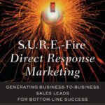 خرید و دانلود نسخه کامل کتاب S.U.R.E.-Fire Direct Response Marketing : Managing Business-to-Business Sales Leads for Bottom-Line Success