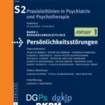 خرید و دانلود نسخه کامل کتاب S2 Praxisleitlinien in Psychiatrie und Psychotherapie, Band 1: Behandlungsleitlinie Persönlichkeitsstörungen