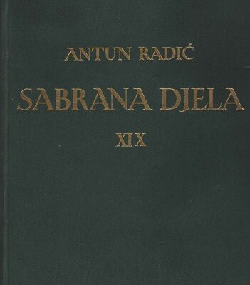 خرید و دانلود نسخه کامل کتاب Sabrana djela Antuna Radića XIX. O čem je pisao Antun Radić
