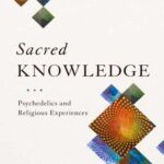 خرید و دانلود نسخه کامل کتاب Sacred Knowledge: Psychedelics and Religious Experiences