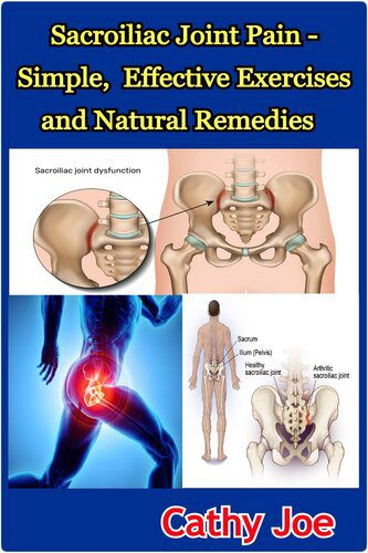 خرید و دانلود نسخه کامل کتاب Sacroiliac Joint Pain – Simple, Effective Exercises and Natural Remedies_68bb753683c87.jpeg خرید و دانلود نسخه کامل کتاب Sacroiliac Joint Pain – Simple, Effective Exercises and Natural Remedies