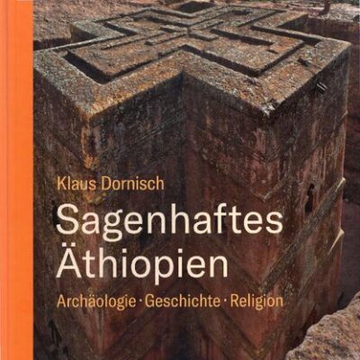 خرید و دانلود نسخه کامل کتاب Sagenhaftes Äthiopien: Archäologie, Geschichte, Religion