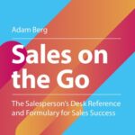 خرید و دانلود نسخه کامل کتاب Sales on the Go: The Salesperson’s Desk Reference and Formulary for Sales Success