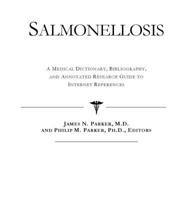 خرید و دانلود نسخه کامل کتاب Salmonellosis – A Medical Dictionary, Bibliography, and Annotated Research Guide to Internet References