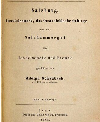خرید و دانلود نسخه کامل کتاب Salzburg, Obersteiermark, das Österreichische Gebirge und das Salzkammergut für Einheimische und Fremde geschildert