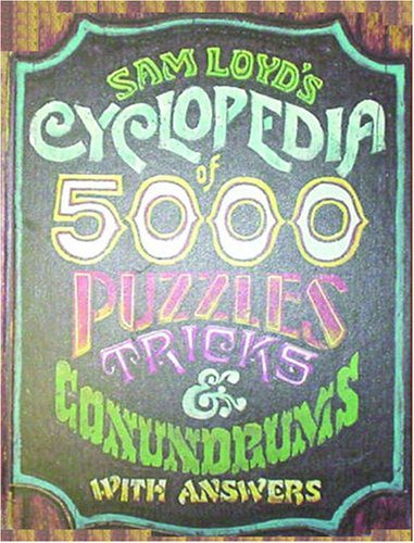 خرید و دانلود نسخه کامل کتاب Sam Loyd’s Cyclopedia of 5000 Puzzles tricks and Conundrums with Answers_68d09570419c3.jpeg خرید و دانلود نسخه کامل کتاب Sam Loyd’s Cyclopedia of 5000 Puzzles tricks and Conundrums with Answers