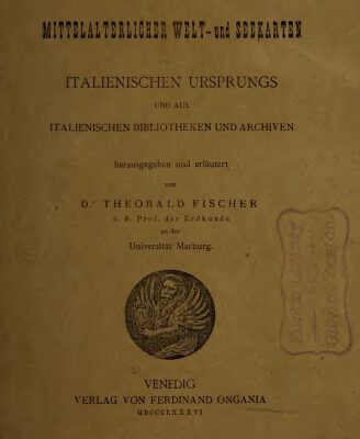 خرید و دانلود نسخه کامل کتاب Sammlung mittelalterlicher Welt- und Seekarten italienischen Ursprungs und aus italienischen Bibliotheken und Archiven