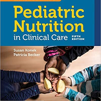 خرید و دانلود نسخه کامل کتاب Samour & King’s Pediatric Nutrition in Clinical Care (5th Edition)