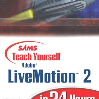 خرید و دانلود نسخه کامل کتاب Sams Teach Yourself Adobe LiveMotion 2 in 24 Hours